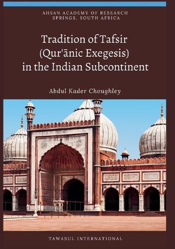 Cover image for Tradition of Tafsir (Qur'ānic Exegesis) in the Indian Subcontinent