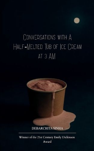 Cover image for Conversations with a Half-Melted Tub of Ice Cream at 3 AM (Edition1st)
