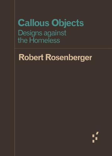 Callous Objects: Designs against the Homeless