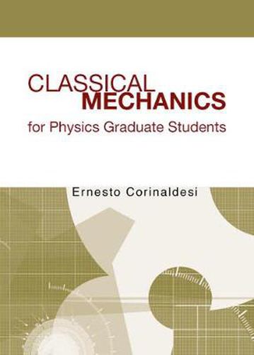 Cover image for Classical Mechanics For Physics Graduate Students