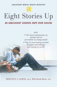 Cover image for Eight Stories Up: An Adolescent Chooses Hope Over Suicide
