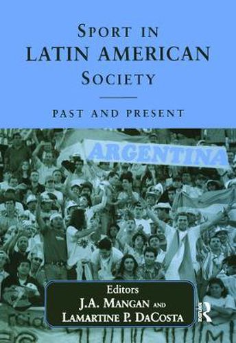 Cover image for Sport in Latin American Society: Past and Present