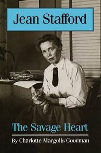 Cover image for Jean Stafford: The Savage Heart