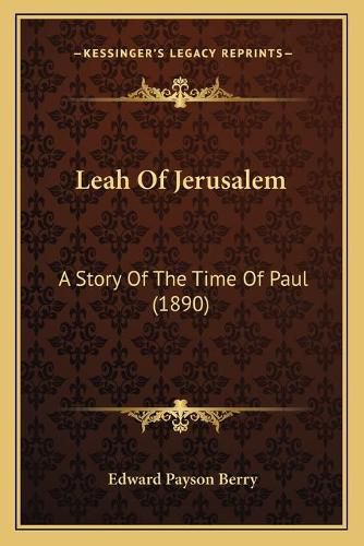 Cover image for Leah of Jerusalem: A Story of the Time of Paul (1890)