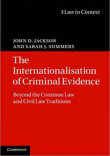 The Internationalisation of Criminal Evidence: Beyond the Common Law and Civil Law Traditions