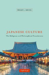 Cover image for Japanese Culture: The Religious and Philosophical Foundations