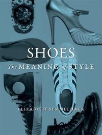 Cover image for Shoes: The Meaning of Style