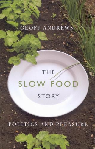 Cover image for The Slow Food Story: Politics and Pleasure