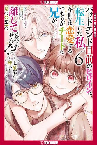 Cover image for I Was Reincarnated as the Heroine on the Verge of a Bad Ending, and I'm Determined to Fall in Love!, Volume 6