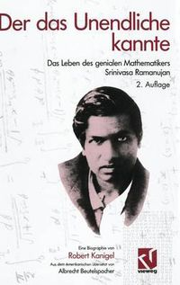 Cover image for Der Das Unendliche Kannte: Das Leben Des Genialen Mathematikers Srinivasa Ramanujan
