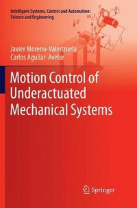 Cover image for Motion Control of Underactuated Mechanical Systems