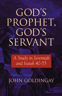 Cover image for God's Prophet, God's Servant: A Study in Jeremiah 40-55