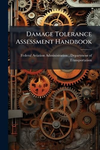 Cover image for Damage Tolerance Assessment Handbook