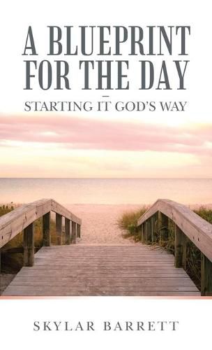 Cover image for A Blueprint for the Day - Starting It God's Way