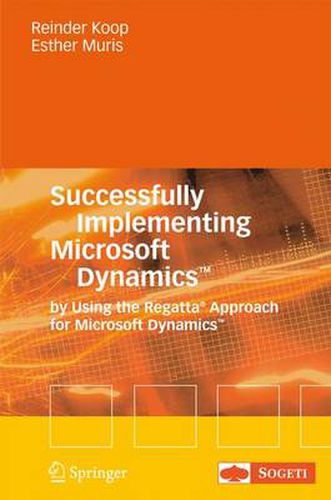 Cover image for Successfully Implementing Microsoft Dynamics (TM): By Using the Regatta (R) Approach for Microsoft Dynamics (TM)
