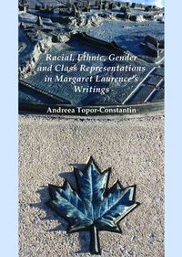 Cover image for Racial, Ethnic, Gender and Class Representations in Margaret Laurence's Writings