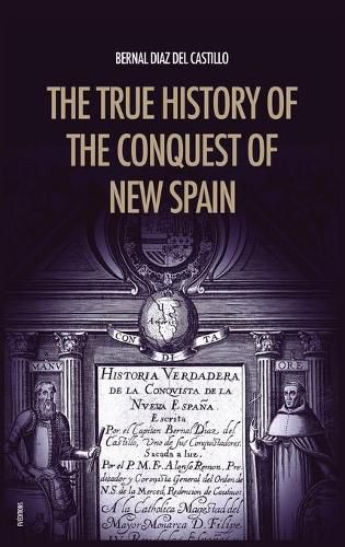 The True History of the Conquest of New Spain