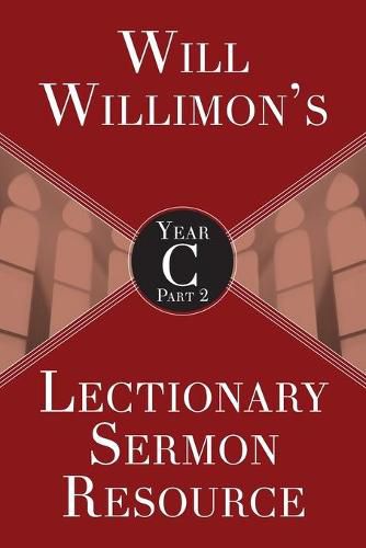 Will Willimon's Lectionary Sermon Resource, Year C Part 2