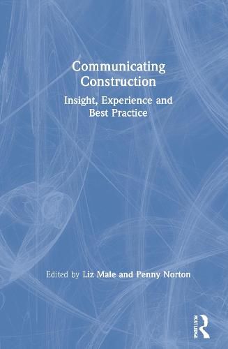 Cover image for Communicating Construction: Insight, Experience and Best Practice