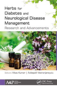 Cover image for Herbs for Diabetes and Neurological Disease Management: Research and Advancements