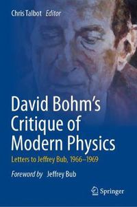 Cover image for David Bohm's Critique of Modern Physics: Letters to Jeffrey Bub, 1966-1969