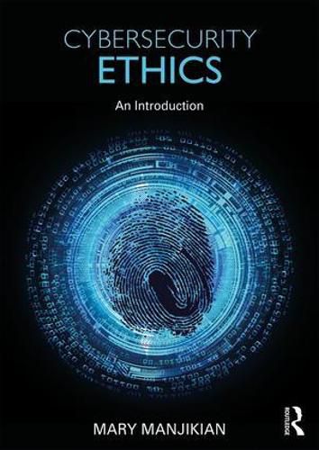 Cybersecurity Ethics: An Introduction