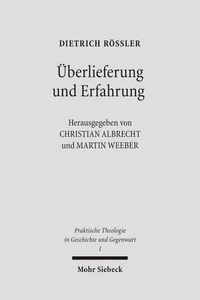 Cover image for UEberlieferung und Erfahrung: Gesammelte Aufsatze zur Praktischen Theologie