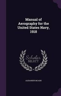 Cover image for Manual of Aerography for the United States Navy, 1918