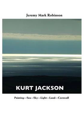 Kurt Jackson: Painting-Sea-Sky-Light-Land-Cornwall