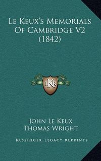 Cover image for Le Keux's Memorials of Cambridge V2 (1842)