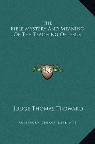 The Bible Mystery and Meaning of the Teaching of Jesus