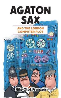 Cover image for Agaton Sax and the London Computer Plot