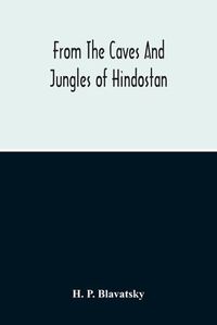 Cover image for From The Caves And Jungles Of Hindostan