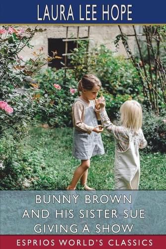 Cover image for Bunny Brown and his Sister Sue Giving a Show (Esprios Classics)