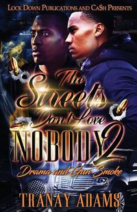 Cover image for The Streets Don't Love Nobody 2: Drama and Gun Smoke