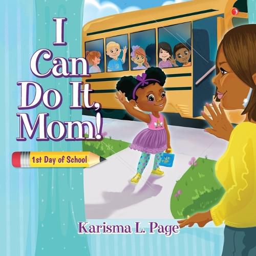 Cover image for I Can Do It, Mom!: 1st Day of School