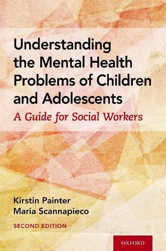 Cover image for Understanding the Mental Health Problems of Children and Adolescents: A Guide for Social Workers