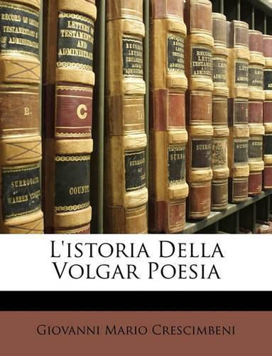 L'Istoria Della Volgar Poesia