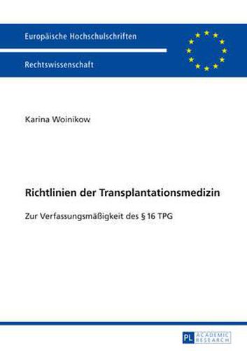 Cover image for Richtlinien Der Transplantationsmedizin: Zur Verfassungsmaessigkeit Des  16 Tpg