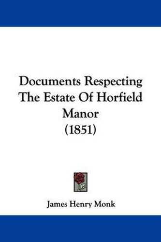 Cover image for Documents Respecting The Estate Of Horfield Manor (1851)