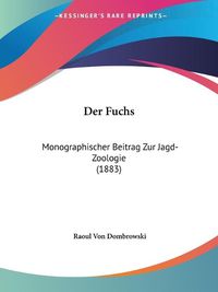 Cover image for Der Fuchs: Monographischer Beitrag Zur Jagd-Zoologie (1883)