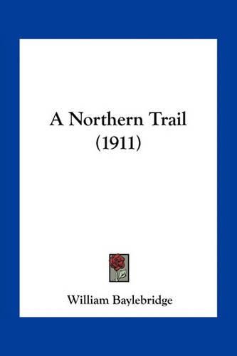 A Northern Trail (1911)