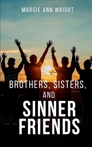 Cover image for Brothers, Sisters, and Sinner Friends