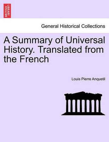 Cover image for A Summary of Universal History. Translated from the French