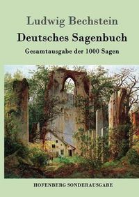 Cover image for Deutsches Sagenbuch: Gesamtausgabe der 1000 Sagen