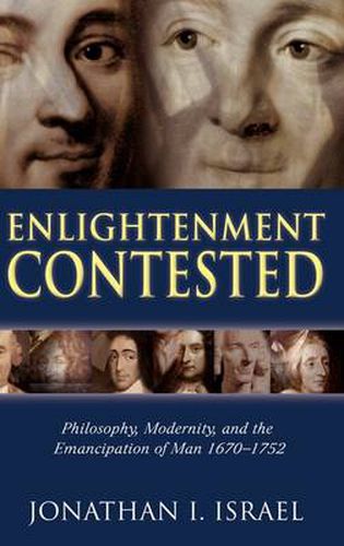 Cover image for Enlightenment Contested: Philosophy, Modernity, and the Emancipation of Man 1670-1752