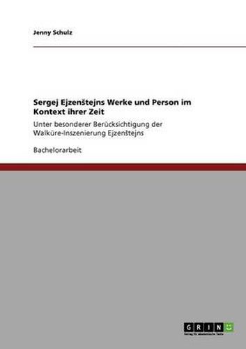 Cover image for Sergej Ejzenstejns Werke und Person im Kontext ihrer Zeit: Unter besonderer Berucksichtigung der Walkure-Inszenierung Ejzenstejns