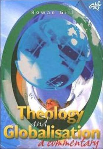 Cover image for Theology and Globalisation: A Commentary