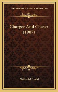 Cover image for Charger and Chaser (1907)