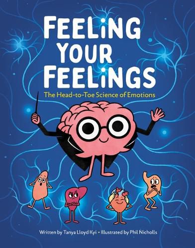 Cover image for Feeling Your Feelings: The Head-to-Toe Science of Emotions